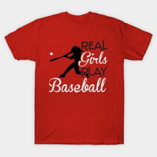 Real girls play baseball T-Shirt